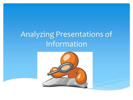 Analyzing Presentations of Information.  Nonfiction that presents events and people of the past. Often, history writing will combine narrative text (a.