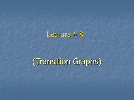 Lecture # 8 (Transition Graphs). Example Consider the language L of strings, defined over Σ={a, b}, having (containing) triple a or triple b. Consider.