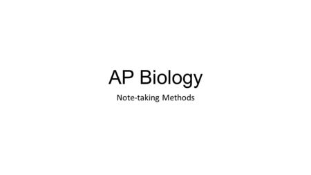 AP Biology Note-taking Methods.