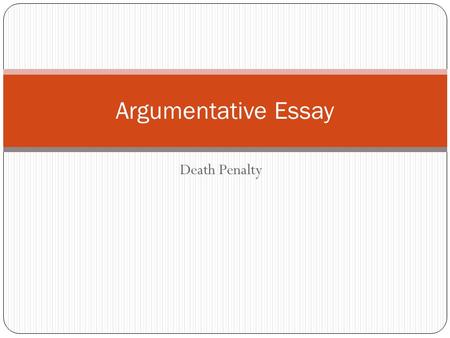 Argumentative Essay Death Penalty.