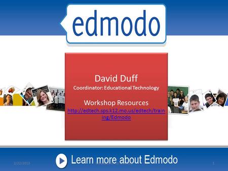 David Duff Coordinator: Educational Technology Workshop Resources  ing/Edmodo