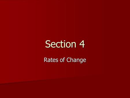 Section 4 Rates of Change. Objectives Describe the factors affecting reaction rates. Describe the factors affecting reaction rates. Explain the effect.