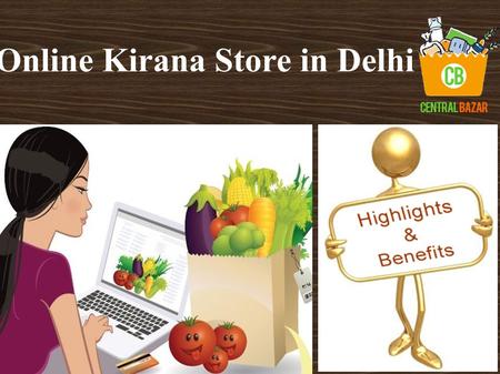 Online Kirana Store in Delhi. Online grocery shopping is a way of buying food and other household necessities using a web-based shopping service.