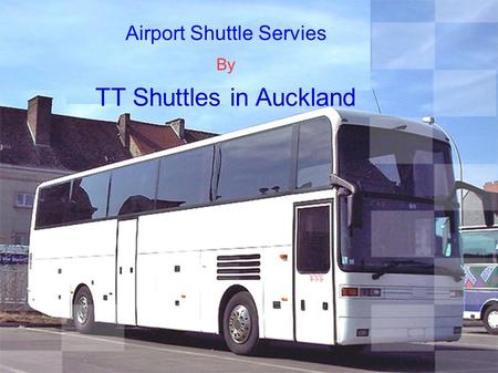 Airport Shuttle Servies By TT Shuttles in Auckland.