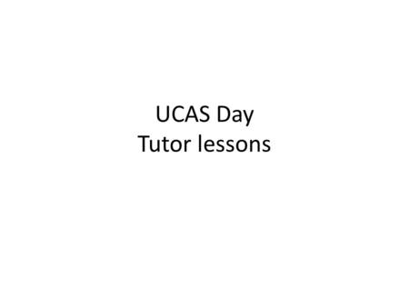 UCAS Day Tutor lessons. Task 1: What makes a good personal statement. In small groups discuss what you think are the key features of a good personal statement.