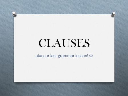 aka our last grammar lesson! 