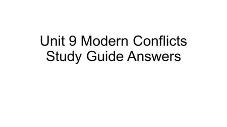 Unit 9 Modern Conflicts Study Guide Answers. 1 Who controlled India before they got their independence? Great Britain.