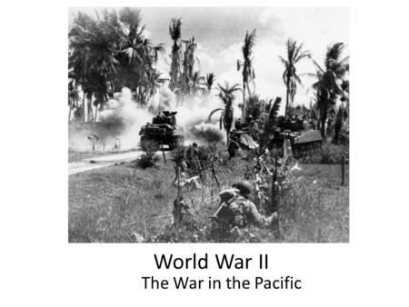 World War II The War in the Pacific. Battles in the Pacific Doolittle’s Raid – Spring 1942 – Lt. Col. James Doolittle led bombing raid on Tokyo Battle.