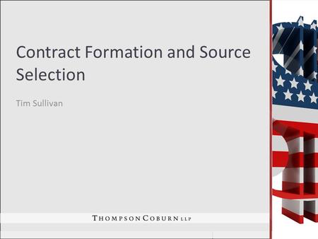 Contract Formation and Source Selection Tim Sullivan.