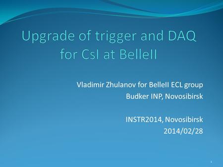 Vladimir Zhulanov for BelleII ECL group Budker INP, Novosibirsk INSTR2014, Novosibirsk 2014/02/28 1.