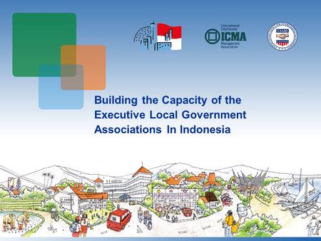 Building the Capacity of the Executive Local Government Associations In Indonesia.