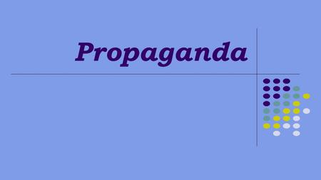 Propaganda. Definitions Propaganda: Propaganda: Information, esp. of a biased or misleading nature, used to promote or publicize a particular political.