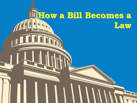How a Bill Becomes a Law. Schoolhouse Rock  Schoolhouse Rock- How a Bill Becomes a Law - YouTube Schoolhouse Rock- How a Bill Becomes a Law - YouTube.