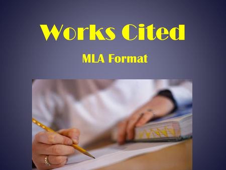 Works Cited MLA Format. MLA Definition Modern Language Association Widely used for citations and references in the humanities, such as English MLA citation.