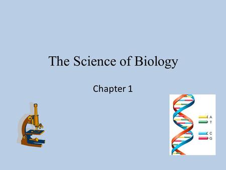 The Science of Biology Chapter 1. Group #1 The characteristcs that all living things have in common are: 1. Cellular organization- all organisms consist.
