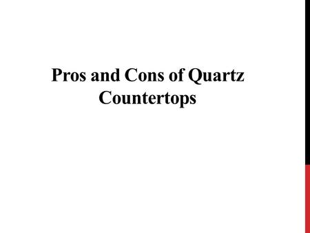 Pros and Cons of Quartz Countertops. Stylish quartz countertops generate an upscale plea for any kitchen. Even though it is not a genuine stone such as.