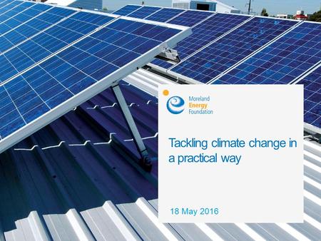 Tackling climate change in a practical way 18 May 2016.