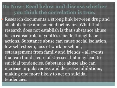 Research documents a strong link between drug and alcohol abuse and suicidal behavior. What that research does not establish is that substance abuse has.