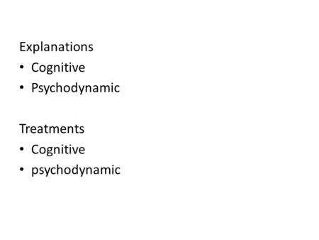 Explanations Cognitive Psychodynamic Treatments Cognitive psychodynamic.