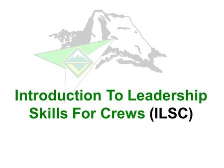 Introduction To Leadership Skills For Crews (ILSC)