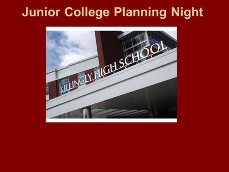 Junior College Planning Night. KHS School Counseling Kevin Marcoux : A - Bi Jennifer Beaudoin : Bl – G Kirk Walker : H – O Lindsey Colligan (Cynthia Harakaly)