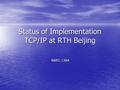 Status of Implementation TCP/IP at RTH Beijing NMIC, CMA.