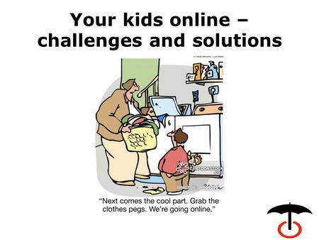 Your kids online – challenges and solutions. Fact or fiction? 1. How many hours a week do children aged between 12-15 spend online on average? a)18 hours.