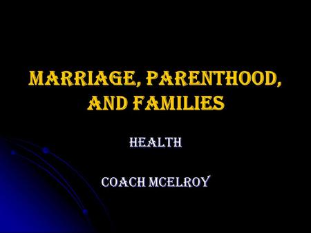 Marriage, Parenthood, and Families Health Coach McElroy.