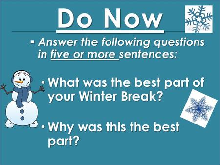 Do Now What was the best part of your Winter Break?