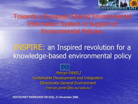 Towards a European Shared Environmental Information System in Support of Environmental Policies: INSPIRE: an Inspired revolution for a knowledge-based.