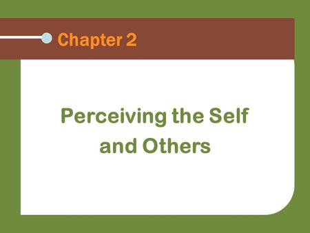 Perceiving the Self and Others