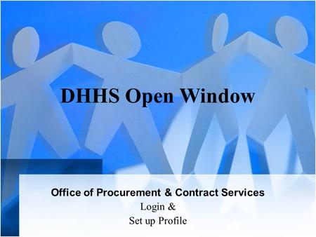DHHS Open Window Office of Procurement & Contract Services Login & Set up Profile.