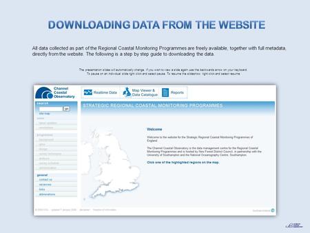 All data collected as part of the Regional Coastal Monitoring Programmes are freely available, together with full metadata, directly from the website.