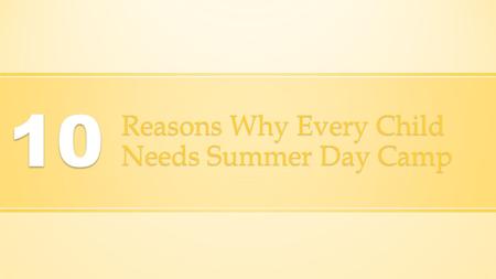 Reasons Why Every Child Needs Summer Day Camp. When school lets out for the summer, parents usually start looking for ways for their children to stay.