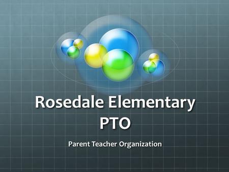 Rosedale Elementary PTO Parent Teacher Organization.