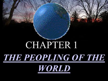 THE PEOPLING OF THE WORLD