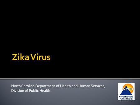 North Carolina Department of Health and Human Services, Division of Public Health.