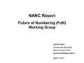 NANC Report Future of Numbering (FoN) Working Group FoN Tri-Chairs Carolee Hall, Idaho PUC Mark Lancaster, AT&T Suzanne Addington, Sprint Sept 17, 2014.