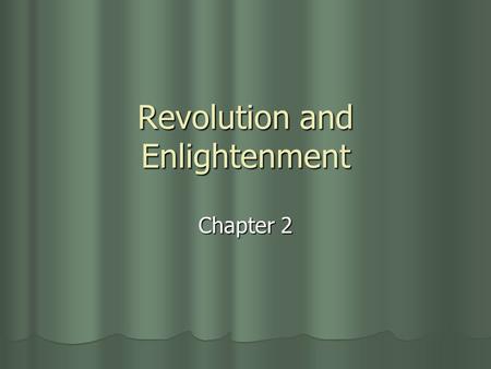 Revolution and Enlightenment Chapter 2. The Glorious Revolution Section 1.