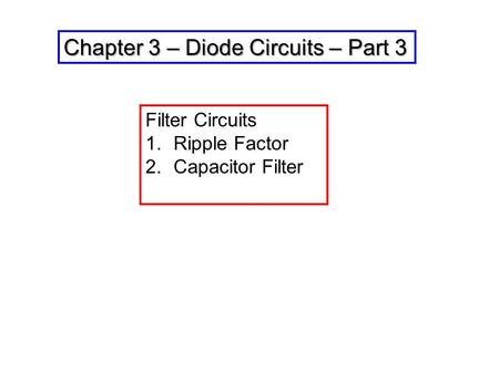 Chapter 3 – Diode Circuits – Part 3