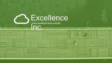 Excellence Inc. where excellence meets perfection 1.