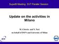 Update on the activities in Milano M. Citterio and N. Neri on behalf of INFN and University of Milan SuperB Meeting: SVT Parallel Session.