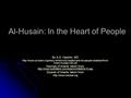 Al-Husain: In the Heart of People By A.S. Hashim. MD  imam-husayn-ibn-ali.