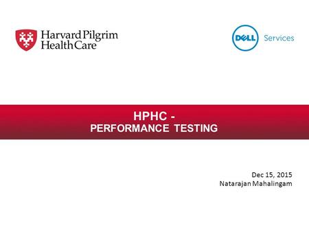 HPHC - PERFORMANCE TESTING Dec 15, 2015 Natarajan Mahalingam.