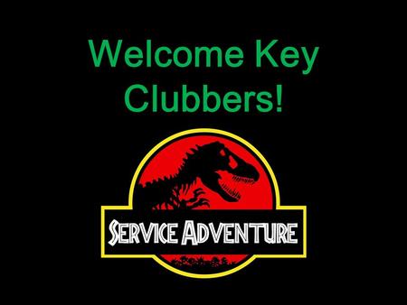 Welcome Key Clubbers!. The Key Club Pledge I pledge, on my honor, to uphold the objects of Key Club International; to build my home, school and community;