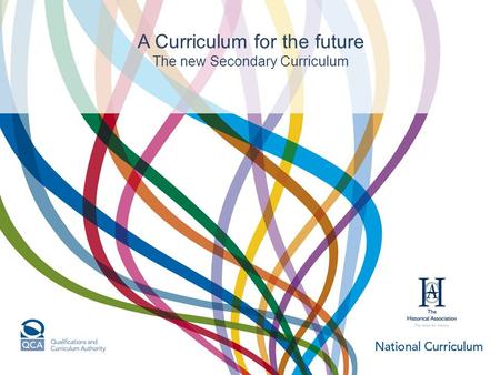 A Curriculum for the future The new Secondary Curriculum.