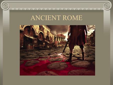 ANCIENT ROME. Introduction Latins 1500 BCE crossed Alps, invaded Italy founded Rome on Tiber River according to legend Rome was founded by Romulus and.