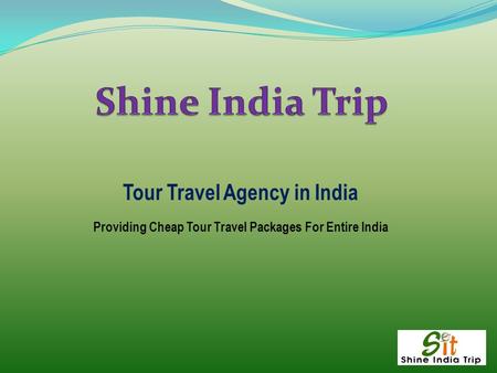 Tour Travel Agency in India Providing Cheap Tour Travel Packages For Entire India.