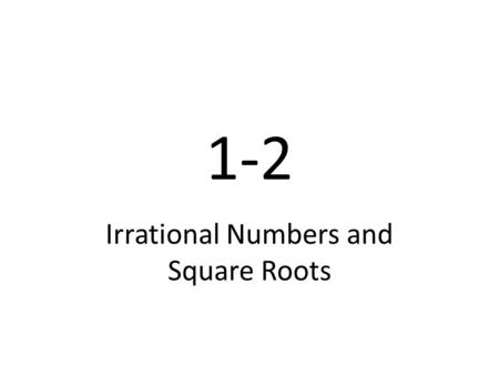 1-2 Irrational Numbers and Square Roots. Video Tutor Help Irrational Numbers Classifying Real Numbers Khan Academy Word Problem: given area find side.