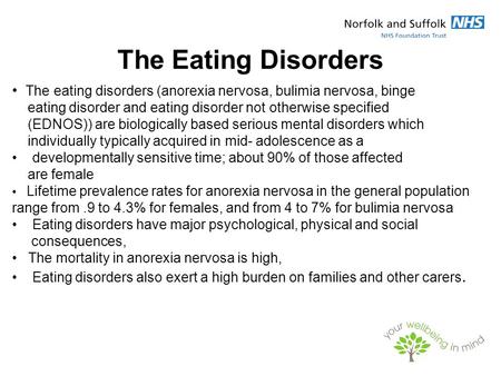 The Eating Disorders The eating disorders (anorexia nervosa, bulimia nervosa, binge eating disorder and eating disorder not otherwise specified (EDNOS))